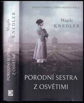 Porodní sestra z Osvětimi - Magdalena Knedler (2020, Dobrovský s.r.o) - ID: 788639