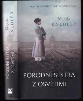 Porodní sestra z Osvětimi - Magdalena Knedler (2020, Dobrovský s.r.o) - ID: 839890