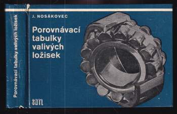 Josef Nosákovec: Porovnávací tabulky valivých ložisek