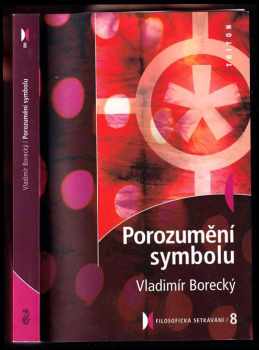 Vladimír Borecký: Porozumění symbolu