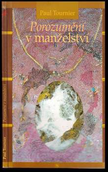 Paul Tournier: Porozumění v manželství