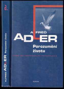 Alfred Adler: Porozumění životu