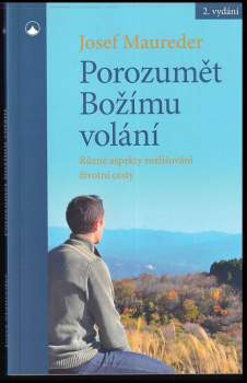 Josef Maureder: Porozumět Božímu volání