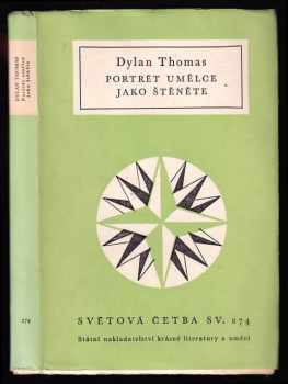 Portrét umělce jako štěněte - Dylan Thomas, Thomas Dylan (1961, Státní nakladatelství krásné literatury a umění) - ID: 210419