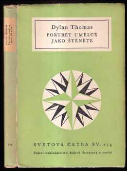 Portrét umělce jako štěněte - Dylan Thomas, Thomas Dylan (1961, Státní nakladatelství krásné literatury a umění) - ID: 752911
