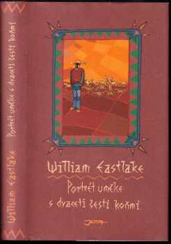William Eastlake: Portrét umělce s dvaceti šesti koňmi