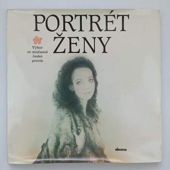 Portrét ženy : Výbor ze současné české poezie