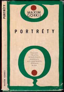 Maksim Gor‘kij: Portréty - Čechov, Tolstoj, Korolenko, Andrejev, Kocjubynskyj, Jesenin, Blok