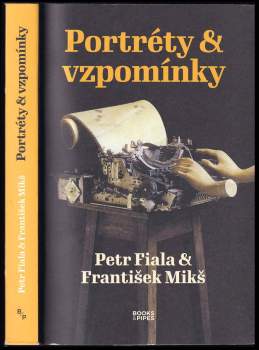 Petr Fiala: Portréty & vzpomínky