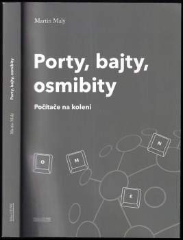 Martin Malý: Porty, bajty, osmibity