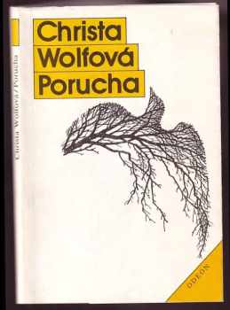 Porucha : zprávy jednoho dne - Christa Wolf (1990, Odeon) - ID: 297148