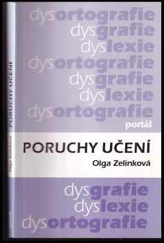 Poruchy učení : Speciální pedagogika - Olga Zelinková (1994, Portál) - ID: 738275