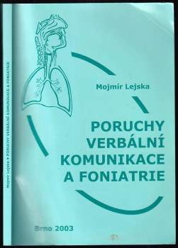 Mojmír Lejska: Poruchy verbální komunikace a foniatrie