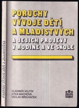 Poruchy vývoje dětí a mladistvých a jejich projevy v rodině ave škole