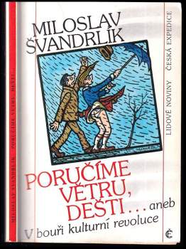 Poručíme větru, dešti..., aneb, V bouři kulturní revoluce