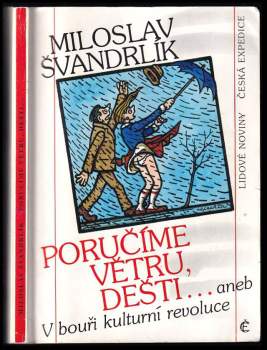 Miloslav Švandrlík: Poručíme větru, dešti..., aneb, V bouři kulturní revoluce