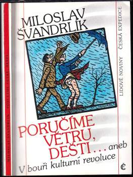 Miloslav Švandrlík: Poručíme větru, dešti..., aneb, V bouři kulturní revoluce