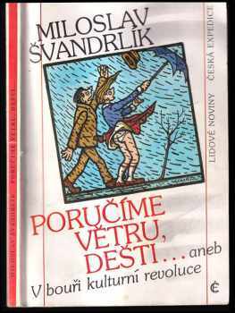 Poručíme větru, dešti..., aneb, V bouři kulturní revoluce