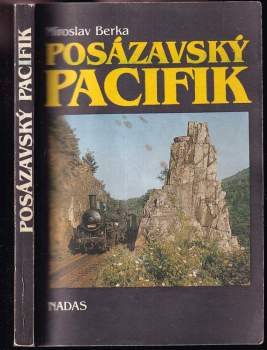 Posázavský pacifik : historie železnice a trampingu na Zlaté řece - Miroslav Berka (1991, Nadas) - ID: 831564