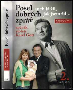 Posel dobrých zpráv, aneb, Já žil, jak jsem žil-- : zpěvák století Karel Gott