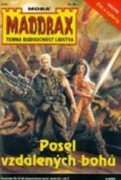 Posel vzdálených bohů - Maddrax - temná budoucnoust lidstva 1