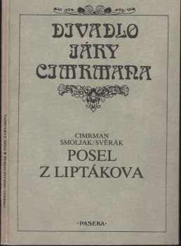 Posel z Liptákova - Zdeněk Svěrák, Ladislav Smoljak, Jára da Cimrman (1992, Paseka) - ID: 846210
