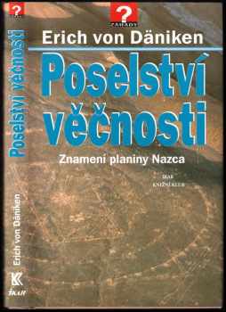 Poselství věčnosti : znamení planiny Nazca - Erich von Däniken (1998, Ikar) - ID: 680678