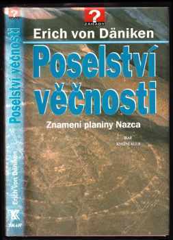 Poselství věčnosti : znamení planiny Nazca - Erich von Däniken (1998, Ikar) - ID: 745213