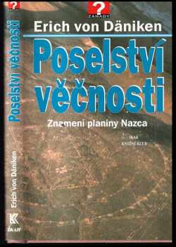 Poselství věčnosti : znamení planiny Nazca - Erich von Däniken (1998, Ikar) - ID: 540126