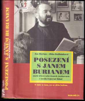 Jan Burian: Posezení s Janem Burianem : třicet televizních rozhovorů s neobyčejnými lidmi a o tom, co se dělo kolem