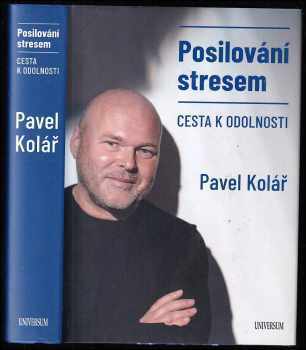 Posilování stresem : cesta k odolnosti - Pavel Kolář (2021, Euromedia Group) - ID: 754312