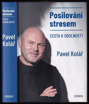 Posilování stresem : cesta k odolnosti - Pavel Kolář (2021, Euromedia Group) - ID: 742628