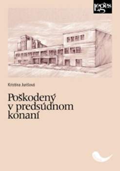 Kristína Jurišová: Poškodený v predsúdnom konaní
