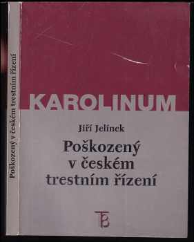 Jiří Jelínek: Poškozený v českém trestním řízení