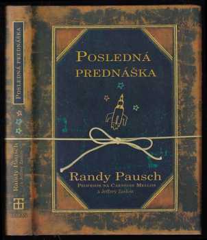 Randy Pausch: Posledná prednáška