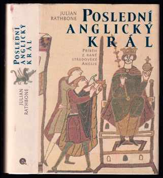 Julian Rathbone: Poslední anglický král - příběh z rané středověké Anglie