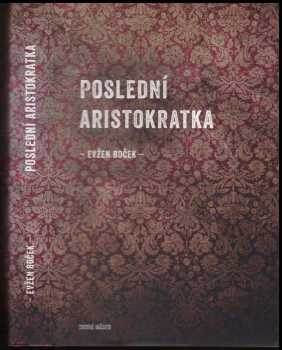 Poslední aristokratka - Evžen Boček (2012, Druhé město) - ID: 1635325