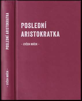 Evžen Boček: Poslední aristokratka