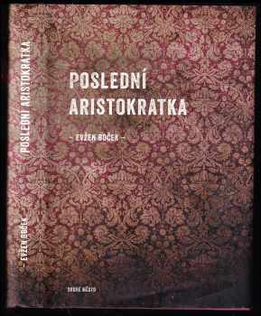 Evžen Boček: Poslední aristokratka