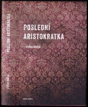Evžen Boček: Poslední aristokratka