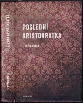 Evžen Boček: Poslední aristokratka