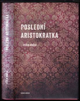 Evžen Boček: Poslední aristokratka
