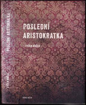Evžen Boček: Poslední aristokratka