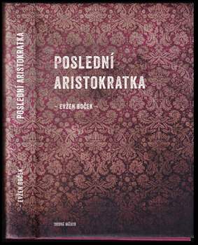 Evžen Boček: Poslední aristokratka
