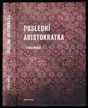 Evžen Boček: Poslední aristokratka