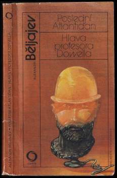 Aleksandr Romanovič Beljajev: Poslední Atlantiďan ; Hlava profesora Dowella