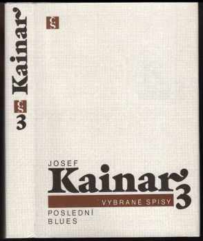 Poslední blues : 3 - Josef Kainar, M Pohorský (1990, Československý spisovatel) - ID: 485391
