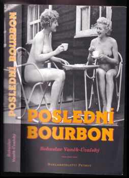 Bohuslav Vaněk-Úvalský: Poslední bourbon