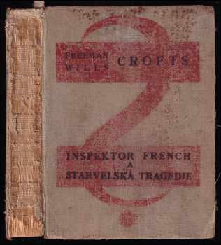 Inspektor French a Starvelská tragedie : detektivní román - Freeman Wills Crofts (1930, Hladík a Ovesný) - ID: 312128