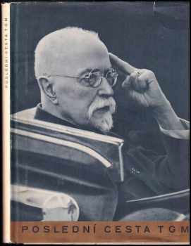 Tomáš Garrigue Masaryk: Poslední cesta TGM
